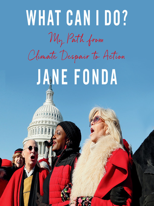 Title details for What Can I Do? by Jane Fonda - Available
